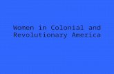 Women in Colonial and Revolutionary America. The two big questions.
