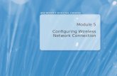 Module 5 Configuring Wireless Network Connection.