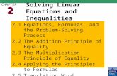 Solving Linear Equations and Inequalities CHAPTER 2.1Equations, Formulas, and the Problem- Solving Process 2.2The Addition Principle of Equality 2.3The.