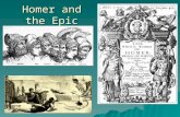 Homer and the Epic. Oral Tradition  Before written language, knowledge passed down orally through generations  Artists with a gift & memory for storytelling.