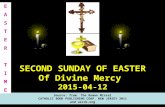 SECOND SUNDAY OF EASTER Of Divine Mercy 2015-04-12 Source: from The Roman Míssal CATHOLIC BOOK PUBLISHING CORP. NEW JERSEY 2011 and usccb.org EASTERTIMEEASTERTIME.