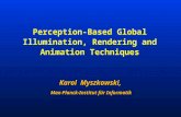 Perception-Based Global Illumination, Rendering and Animation Techniques Karol Myszkowski, Max-Planck-Institut für Informatik Karol Myszkowski, Max-Planck-Institut.