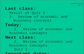 CDAE 266 - Class 07 Sept. 18 Last class: Result of Quiz 1 2. Review of economic and business concepts Today: 2. Review of economic and business concepts.