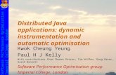 Software Performance Optimisation GroupImperial College, London Distributed Java applications: dynamic instrumentation and automatic optimisation Kwok.
