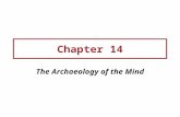 Chapter 14 The Archaeology of the Mind. Outline What’s a Symbol? The Peace Pipe as Ritual Weapon Exploring Ancient Chavín Cosmology Blueprints for an.