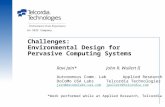 Challenges: Environmental Design for Pervasive Computing Systems An SAIC Company Ravi Jain*John R. Wullert II Autonomous Comm. LabApplied Research DoCoMo.