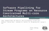 Software Pipelining for Stream Programs on Resource Constrained Multi-core Architectures IEEE TRANSACTIONS ON PARALLEL AND DISTRIBUTED SYSTEM 2012 Authors: