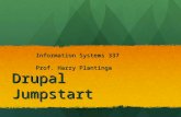 Drupal Jumpstart Information Systems 337 Prof. Harry Plantinga.