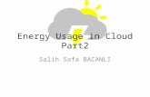 Energy Usage in Cloud Part2 Salih Safa BACANLI. Cooling Virtualization Energy Proportional System Conclusion.