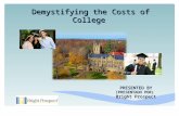 PRESENTED BY (PRESENTADO POR) Bright Prospect Demystifying the Costs of College Demystifying the Costs of College.