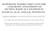 HYPERFINE MATRIX SHIFT AND EPR - LINESHAPE ANISOTROPY OF METHYL RADICALS TRAPPED IN SOLID Ne, Ar, Kr AND p-H 2 MATRICES. YURIJ A. DMITRIEV 1 and NIKOLAS-PLOUTARCH.