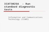 ICAT3025A - Run standard diagnostic tests Information and Communications Technology (ICA05)