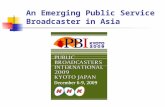 An Emerging Public Service Broadcaster in Asia. Thai Public Broadcasting Service (Thai PBS)