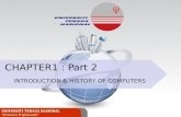 CHAPTER1 : Part 2 INTRODUCTION & HISTORY OF COMPUTERS UNIVERSITI TENAGA NASIONAL “Generates Professionals”