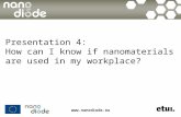 Www.nanodiode.eu Presentation 4: How can I know if nanomaterials are used in my workplace?