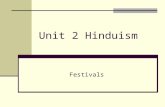 Unit 2 Hinduism Festivals. Diwali – Festival of Lights late October, early November) Most popular celebration in India For many Hindus (in North), Diwali.