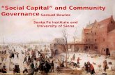 “Social Capital” and Community Governance Samuel Bowles Santa Fe Institute and University of Siena Avercamp, On the Ice.