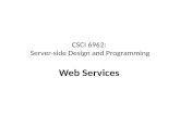 CSCI 6962: Server-side Design and Programming Web Services.