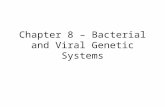 Chapter 8 – Bacterial and Viral Genetic Systems. Bacteria Prototrophic –Wild-type –Can grow on minimal media Contains minimal nutrients – carbon, nitrogen,