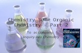 Chemistry 30 – Organic Chemistry - Part 2 To accompany Inquiry into Chemistry.