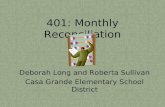 401: Monthly Reconciliation Deborah Long and Roberta Sullivan Casa Grande Elementary School District.