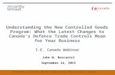 John W. Boscariol, International Trade and Investment Law Group, McCarthy Tétrault LLP / mccarthy.ca Understanding the New Controlled Goods Program: What.