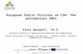 COGITA is made possible by Bologna, 23 October 2014 European Public Policies on CSR: The perceptions SMEs Eleni Apospori, Ph.D. Assistant Professor of.