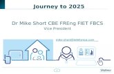 1 Journey to 2025 Dr Mike Short CBE FREng FIET FBCS Vice President mike.short@telefonica.com.