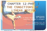CHAPTER 12:PART 1 THE CONDITIONS OF LINEAR MOTION KINESIOLOGY Scientific Basis of Human Motion, 12 th edition Hamilton, Weimar & Luttgens Presentation.