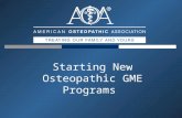 Starting New Osteopathic GME Programs. The AOA Professional Association Representing 64,000 Osteopathic Physicians & >15,600 Medical Students Primary.