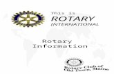 This is ROTARY INTERNATIONAL Rotary Information. Purpose of the Rotary Information Meeting To inform proposed members about Rotary To let you know what.