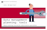 Data management planning: tools Library – RDM Support Project Basic training course for information specialists.