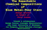 The Remarkable Chemical Compositions of Blue Metal-Poor Stars George Preston on behalf of Chris Sneden friends & collaborators George Preston (Carnegie.