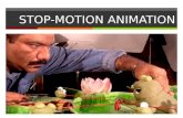 STOP-MOTION ANIMATION. Stop-Motion Animation  Stop motion (also known as stop frame) is an animation technique to make a physically manipulated object.