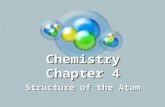 Chemistry Chapter 4 Structure of the Atom Main Ideas The ancient Greeks tried to explain matter, but the scientific study of the atom began with John.