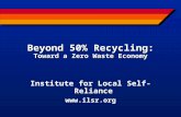 Beyond 50% Recycling: Toward a Zero Waste Economy Institute for Local Self-Reliance .