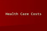 Health Care Costs. How we pay for health care: Private pay Private pay Group health insurance Group health insurance Government sponsored plans Government.