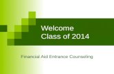 Welcome Class of 2014 Financial Aid Entrance Counseling.