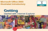 Microsoft Office 2003 Illustrated Introductory Started with Internet Explorer Getting.