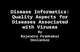 Disease Informatics: Quality Aspects for Diseases Associated with Viruses By Rajendra Prabhakar Deolankar.