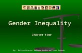 Gender Inequality Chapter Four By: Melissa Pereira, Melissa Weedon and Ivana Pandzic.