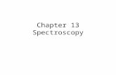 Chapter 13 Spectroscopy. © 2013 Pearson Education, Inc.Chapter 122 Introduction Spectroscopy is a technique used to determine the structure of a compound.