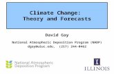 Climate Change: Theory and Forecasts David Gay National Atmospheric Deposition Program (NADP) dgay@uiuc.edu, (217) 244-0462.