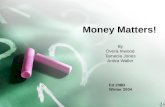 Money Matters! By Dvora Inwood Tamecia Jones Anitra Waller Ed 208B Winter 2004.