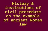 History & institutions of civil procedure on the example of ancient Roman law.