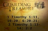 1 Timothy 1:11, 19-20; 6:20-21; 2 Timothy 1:13-14; 2:2.