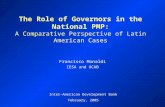 The Role of Governors in the National PMP: A Comparative Perspective of Latin American Cases Francisco Monaldi IESA and UCAB Inter-American Development.