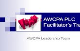 AWCPA PLC Facilitator’s Training AWCPA Leadership Team.