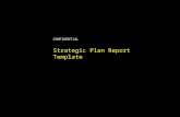 CONFIDENTIAL Strategic Plan Report Template. 1 TABLE OF CONTENTS I.Executive summary II.Environmental and internal assessment A.Industry dynamics and.