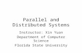 Parallel and Distributed Systems Instructor: Xin Yuan Department of Computer Science Florida State University.